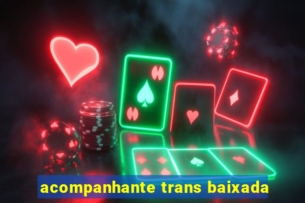 acompanhante trans baixada